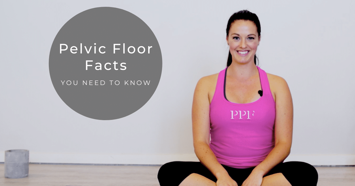 Pelvic Floor Facts You Need to Know!