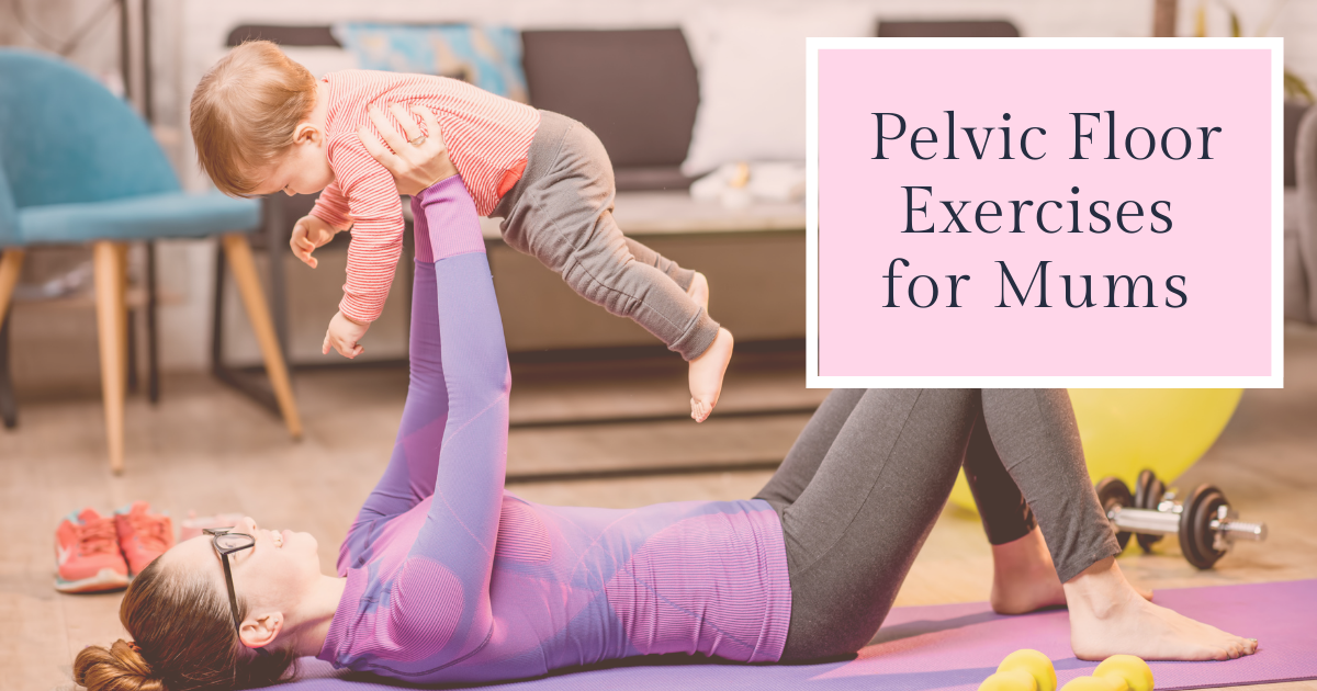 Pelvic Floor Exercises for Mums